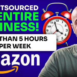 How I Spend Less Than 5 Hours Per Week In My Amazon Business