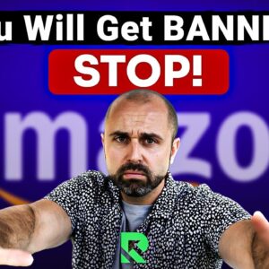 This Mistake Will Get You BANNED on Amazon…