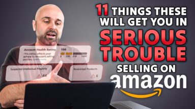 11 Things That Will Get You in SERIOUS Trouble Selling on Amazon