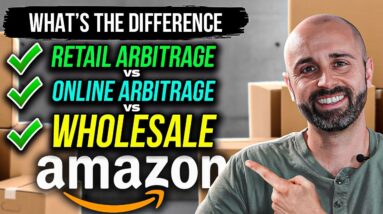 Explaining The Difference Between Retail Arbitrage, Online Arbitrage & Wholesale on Amazon