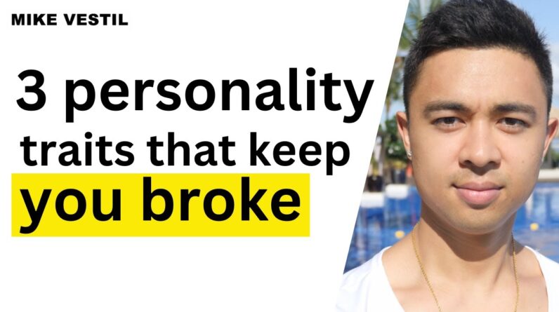 3 Personality Traits That Keep You Poor