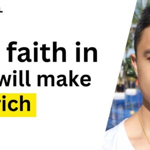 Why You Won't Get Rich If You Don't Have Faith