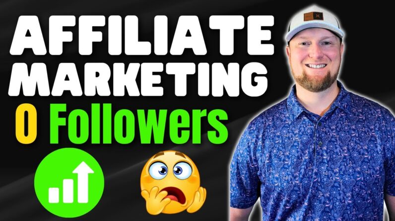 How to BEGIN Affiliate Marketing without Followers (FREE TRAFFIC)