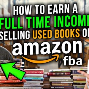 How To Earn A Full Time Income Selling Used Books on Amazon FBA