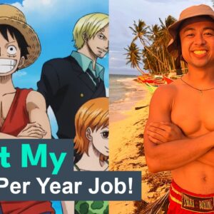 I QUIT My $120,000 Job To Live Like LUFFY From ONE PIECE for a Year!