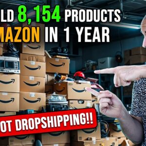 How I Sold 8,154 Products In 1 Year on Amazon Without Touching A Single Product