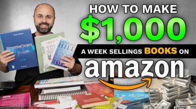 How to Make $1,000 a Week Selling Books on Amazon (Beginner's Guide)