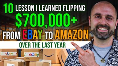 10 Lessons I learned Flipping $700,000+ From eBay to Amazon Over The Last Year