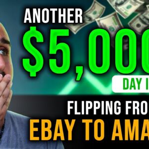 Another $5,000+ Day in Sales Flipping From eBay to Amazon!