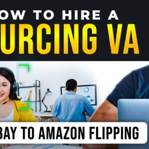 How to Hire A Sourcing Virtual Assistant for eBay to Amazon Flipping