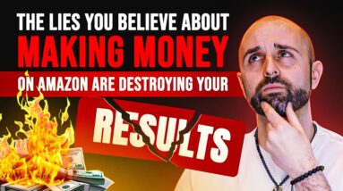 The Lies You Believe About Making Money on Amazon Are Destroying Your Results