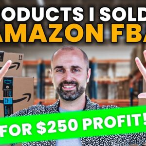 7 Products I SOLD on Amazon FBA For $250 Profit!