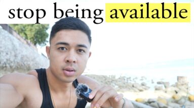 When you stop being available, everything changes