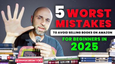 5 Worst Mistakes to Avoid Selling Books on Amazon For Beginners in 2025