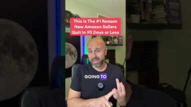 This Is The #1 Reason New Amazon Sellers Quit In 90 Days or Less.   #amazonseller