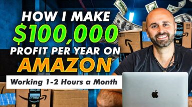 How I Make $100K Profit Per Year on Amazon Working 1-2 Hours a Month