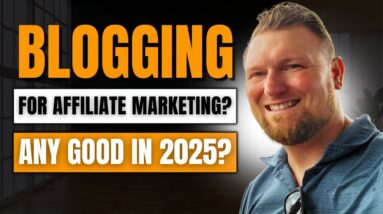 Is Blogging the Best Way to Do Affiliate Marketing in 2025?