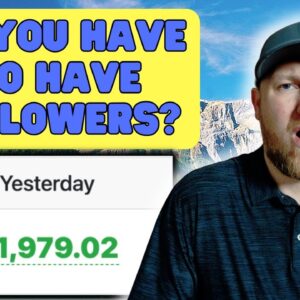 Do you have to have followers to do affiliate marketing