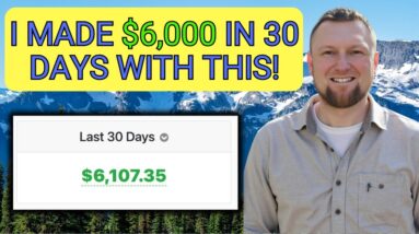 I Made $6,000 in 30 Days With This!