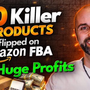 10 Killer Products I Flipped on Amazon FBA For Huge Profits