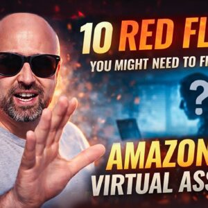 10 Red Flags You Might Need to Fire Your Amazon FBA Virtual Assistant