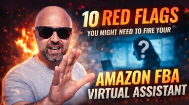 10 Red Flags You Might Need to Fire Your Amazon FBA Virtual Assistant