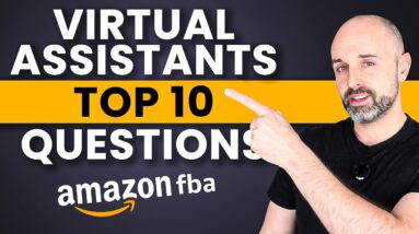 10 Questions I Always Get About Using Virtual Assistants to Run My Amazon FBA Business