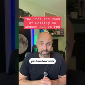 The Pros And Cons of Selling on Amazon FBA vs FBM