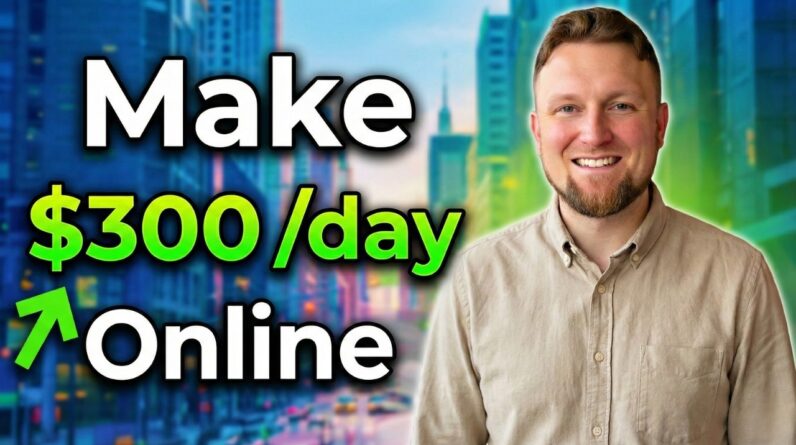 How I Make $300 a Day Online (Easy Method)