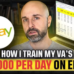How I Train VA’s To Spend $1,000 Per Day on eBay to Resell on Amazon FBA