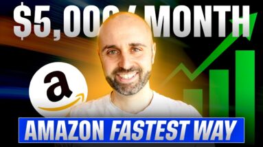 The Fastest Way to Make $5,000 Month on Amazon