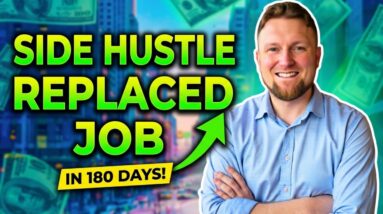 This Side Hustle Replaced My Job in 180 Days