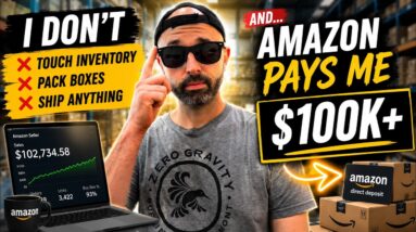 I Don’t Touch Inventory, Pack Boxes, or Ship Anything… And Amazon Pays Me $100K+