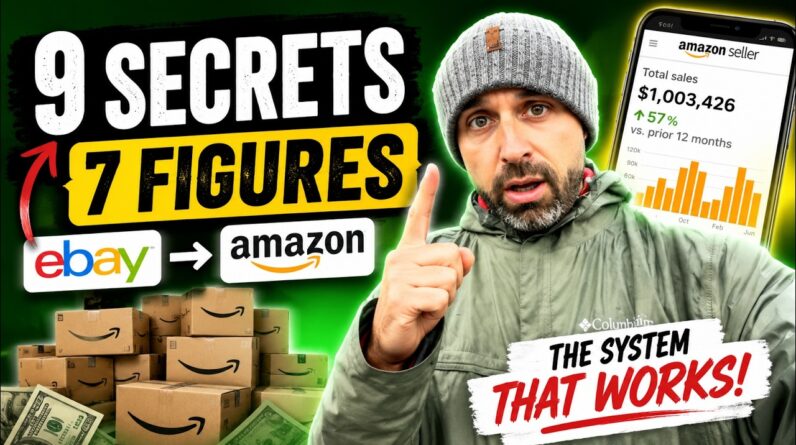 9 Secrets That Helped Me Flip 7 Figures with eBay to Amazon