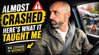 I almost got in a car accident and it taught me something about business