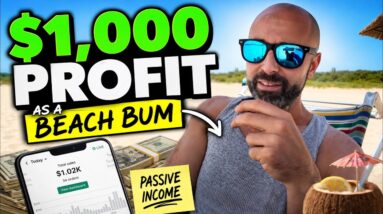 I just made $1,000 profit today while being a beach bum