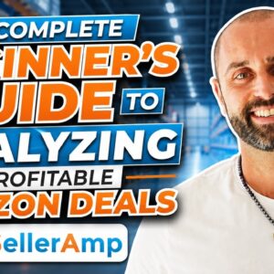 The Complete Beginner’s Guide to Analyzing Profitable Amazon Deals