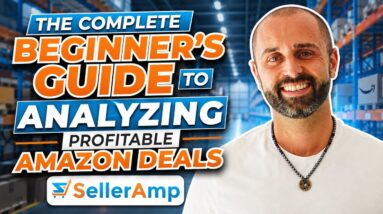 The Complete Beginner’s Guide to Analyzing Profitable Amazon Deals