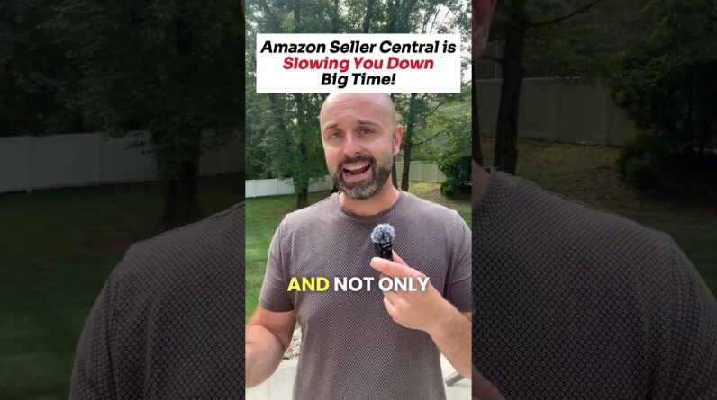 Amazon Seller Central is Slowing You Down Big Time
