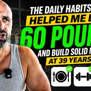 The daily habits that helped me lose 60 pounds and build solid muscle at 39 years old