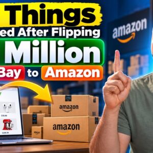 20 Things I Learned After Flipping $4 Million From eBay to Amazon