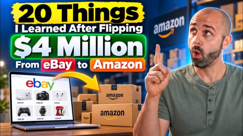 20 Things I Learned After Flipping $4 Million From eBay to Amazon