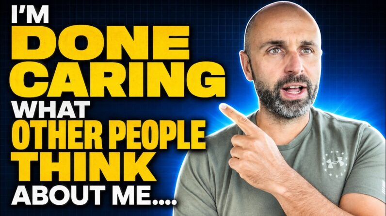 I’m Done Caring What Other People Think About Me….