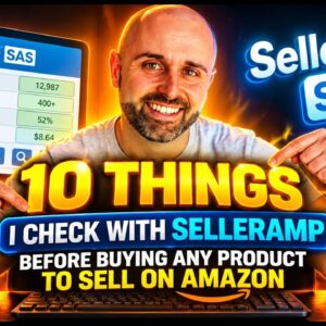 10 Things I Check with Selleramp Before Buying ANY Product to Sell on Amazon