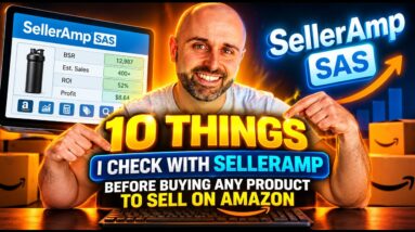 10 Things I Check with Selleramp Before Buying ANY Product to Sell on Amazon