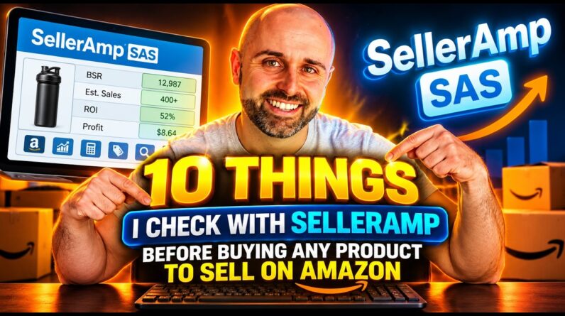 10 Things I Check with Selleramp Before Buying ANY Product to Sell on Amazon