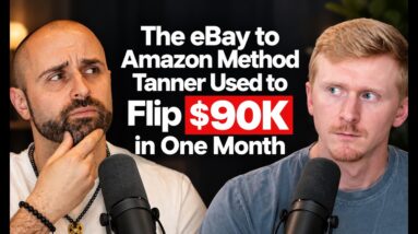 The eBay to Amazon Method Tanner Used to Flip $90K in One Month