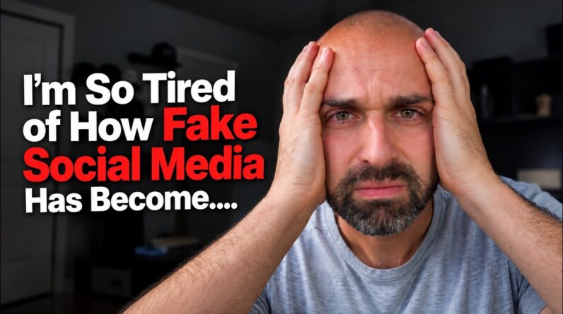 I’m So Tired of How Fake Social Media Has Become….